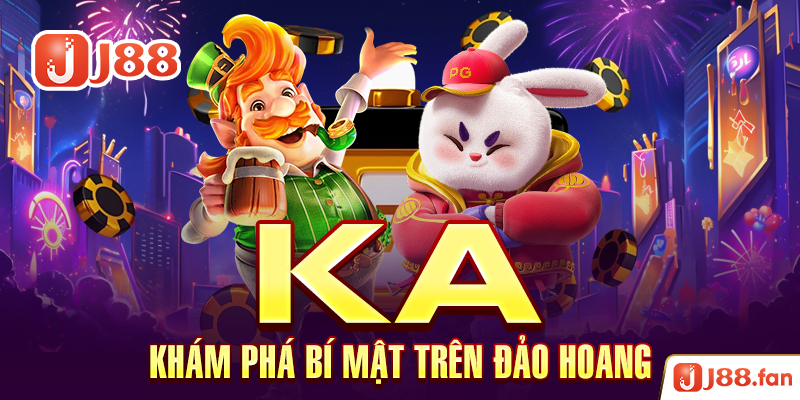 Bắn Cá J88 - Đại Dương Rộng Lớn Dành Cho Các Ngư Thủ Đích Thực 7 KA - Khám Phá Bí Mật Trên Đảo Hoang